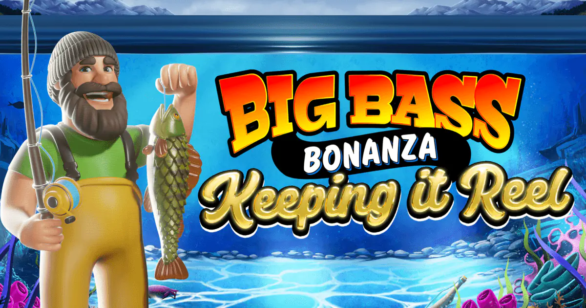 Big Bass – Keeping it Reel